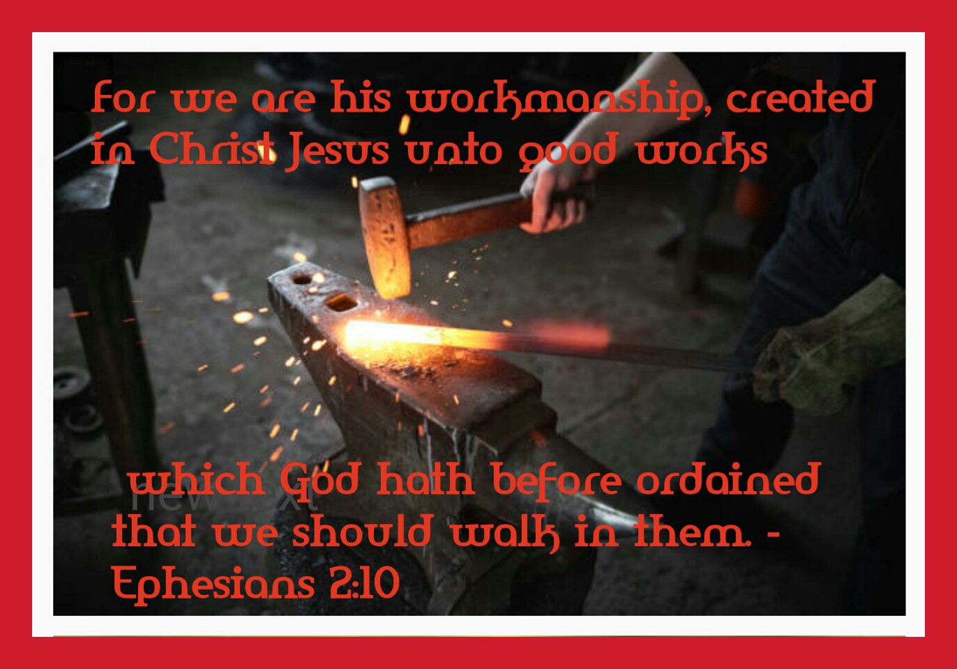 Image result for For we are his workmanship, created in Christ Jesus unto good works, which God hath before ordained that we should walk in them